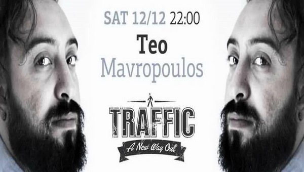 Ο Teo Mavropoulos στα decks του TRAFFIC A NEW WAY OUT το Σάββατο!